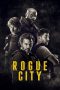 Nonton Film Rogue City (2020) Terbaru