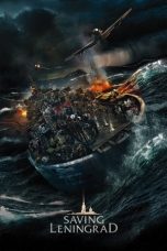 Nonton Film Saving Leningrad (2019) Terbaru
