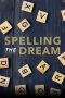 Nonton Film Spelling the Dream (2020) Terbaru Nonton Film Spelling the Dream (2020) Terbaru