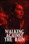Nonton Film Walking Against the Rain (2022) Terbaru Nonton Film Walking Against the Rain (2022) Terbaru