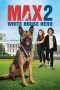 Nonton Film Max 2: White House Hero (2017) Terbaru Nonton Film Max 2: White House Hero (2017) Terbaru