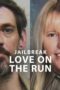 Nonton Film Jailbreak: Love on the Run (2024) Terbaru Nonton Film Jailbreak: Love on the Run (2024) Terbaru