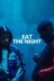 Nonton Film Eat the Night (2024) Terbaru Nonton Film Eat the Night (2024) Terbaru