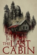 Nonton Film The Last Cabin (2025) Terbaru